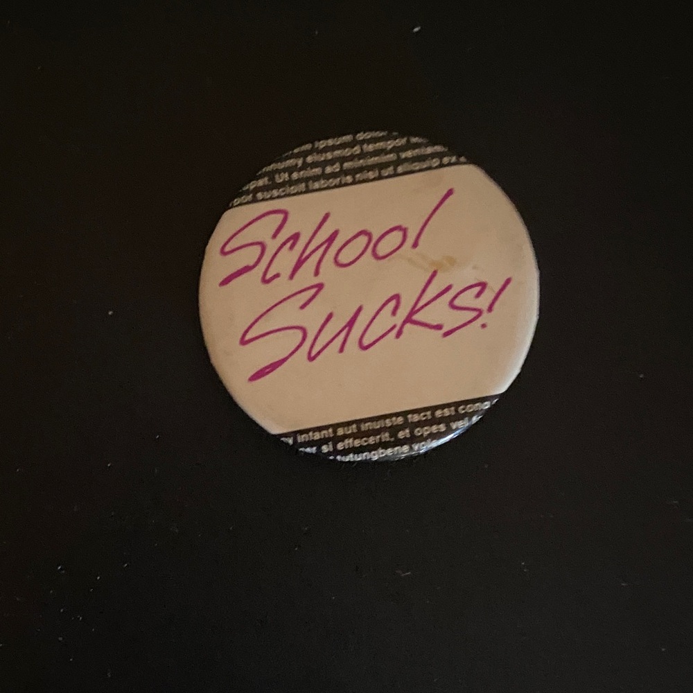 Vintage 80s 1980s School Sucks Button Pin brooch retro kitsch kitschy fun funny